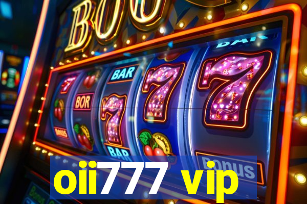 oii777 vip